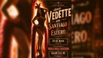 “Crónicas de una vedette en Santiago del Estero” tendrá su estreno en el Salón Elebe