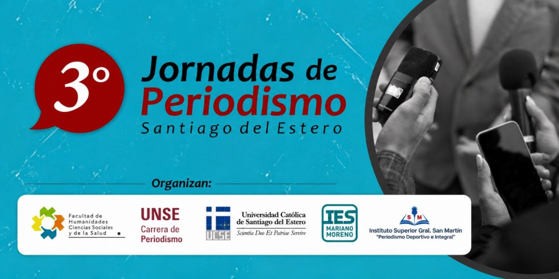 Las instituciones formadoras de Santiago del Estero convocan a las III Jornadas de Periodismo